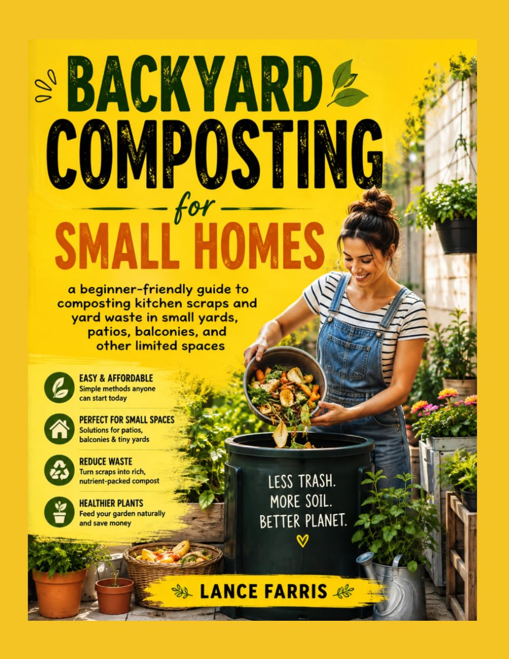 ler totalmente Backyard Composting for Small Homes: a beginner-friendly guide to composting kitchen scraps and yard waste in small yards, patios, balconies, and other limited spaces