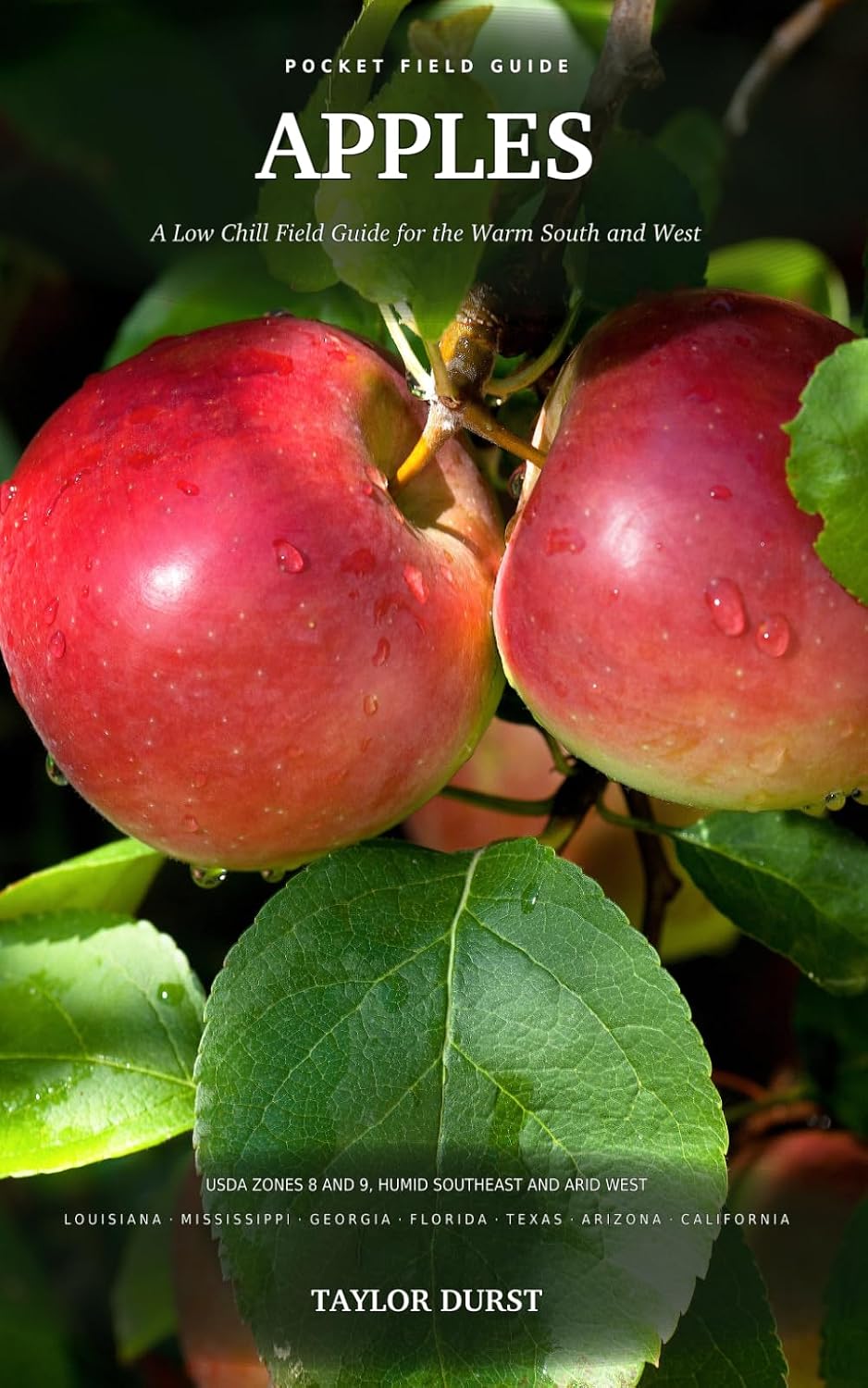 Apples: A Low-Chill Growing Guide for Zones 8 & 9: Planting, Pruning, Pest Control, and Harvest for the Gulf South and Arid West baixar o livro de graça