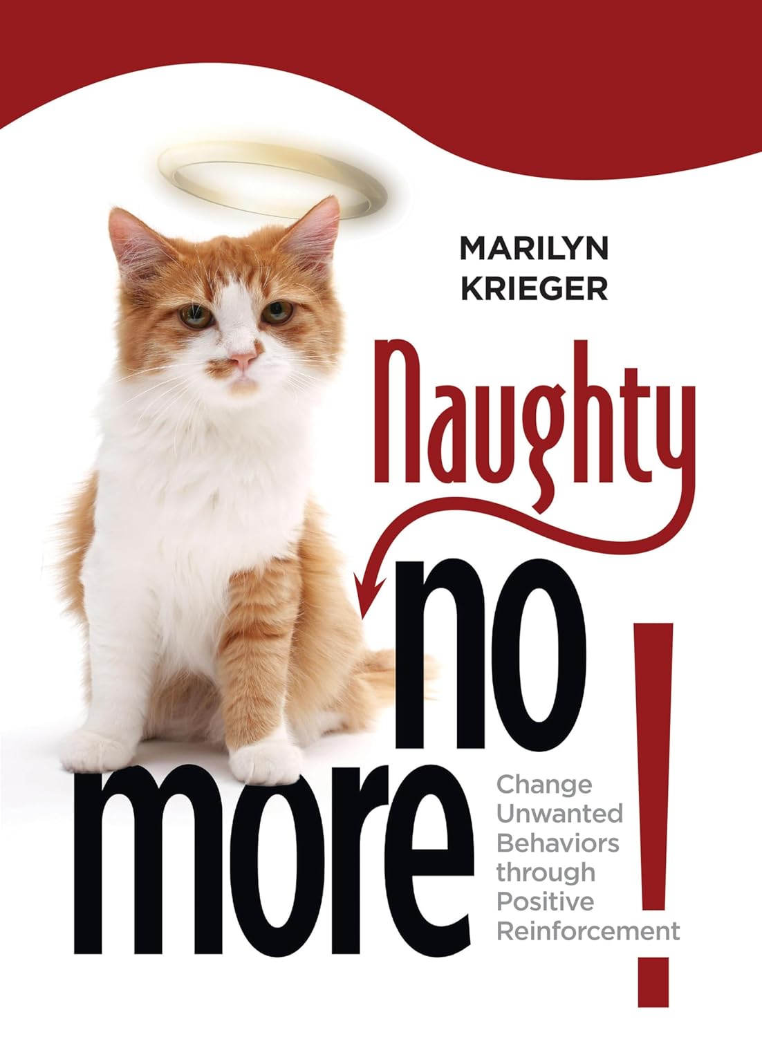 ler totalmente Naughty No More!: Change Unwanted Behaviors Through Positive Reinforcement (English Edition)