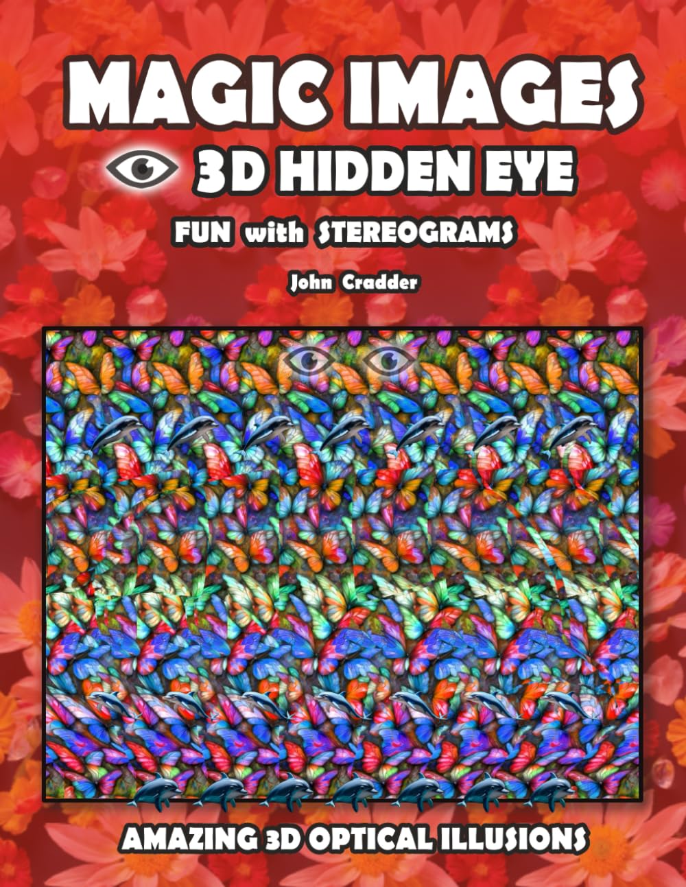MAGIC IMAGES 3D Hidden Eye Fun with Stereograms - Amazing 3D optical illusions: 60+ hidden Animal pictures, Improve Your Vision with Eye Training (3D Hidden Eye - Magic Images) baixar o livro de graça