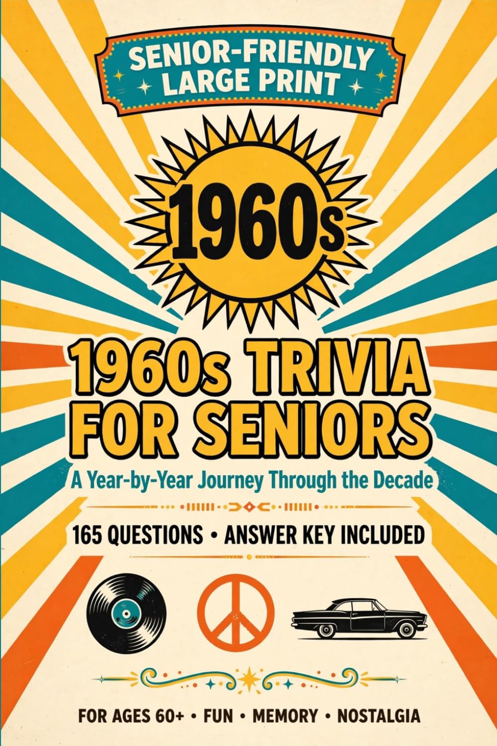 1960s Trivia for Seniors: A Year-by-Year Journey Through the Decade — 165 Large-Print Questions with Answers, Memory Prompts & Bonus Rounds baixar livro de graça