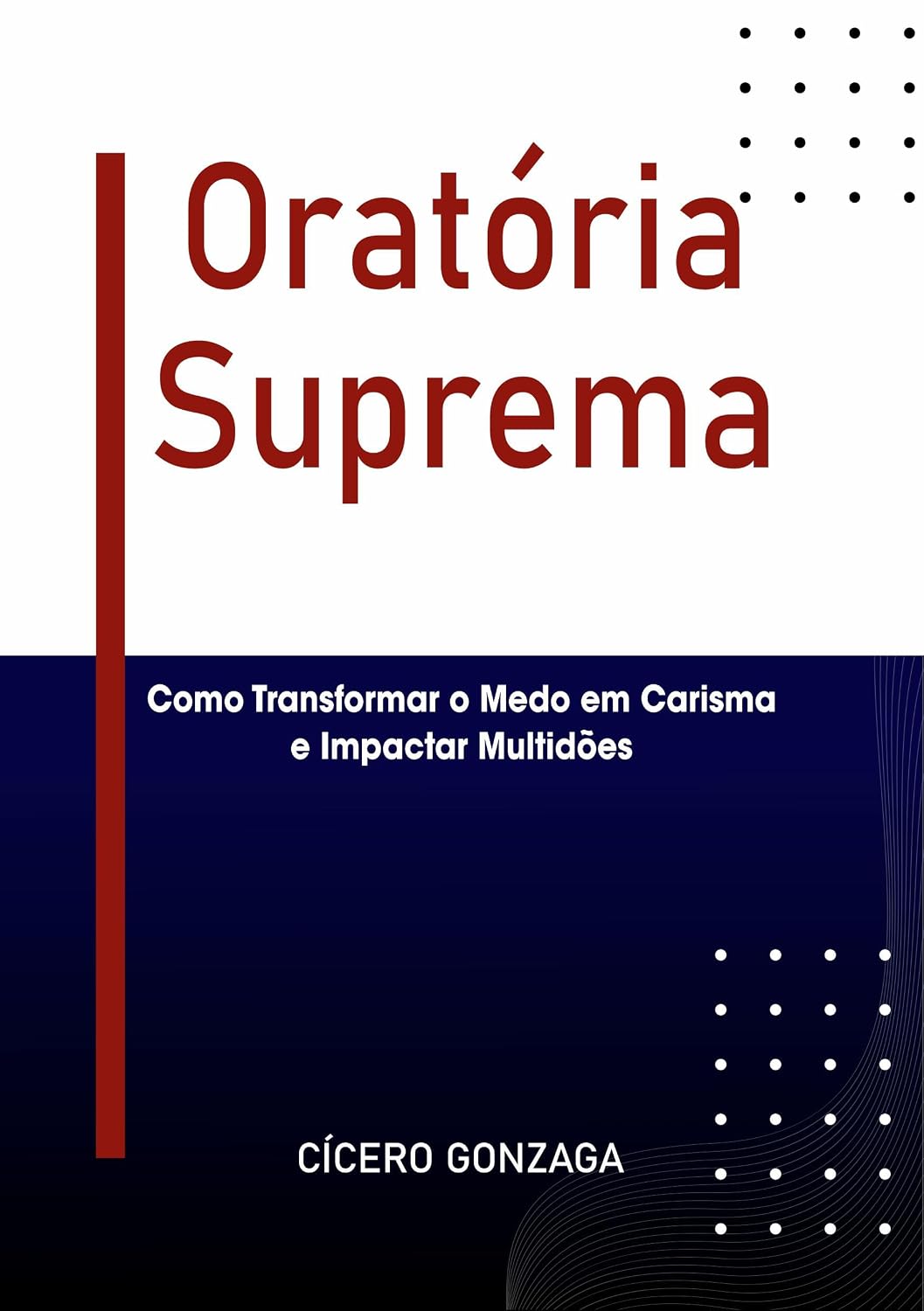 Oratória Suprema: Como Transformar o Medo em Carisma e Impactar Multidões baixar o livro de graça
