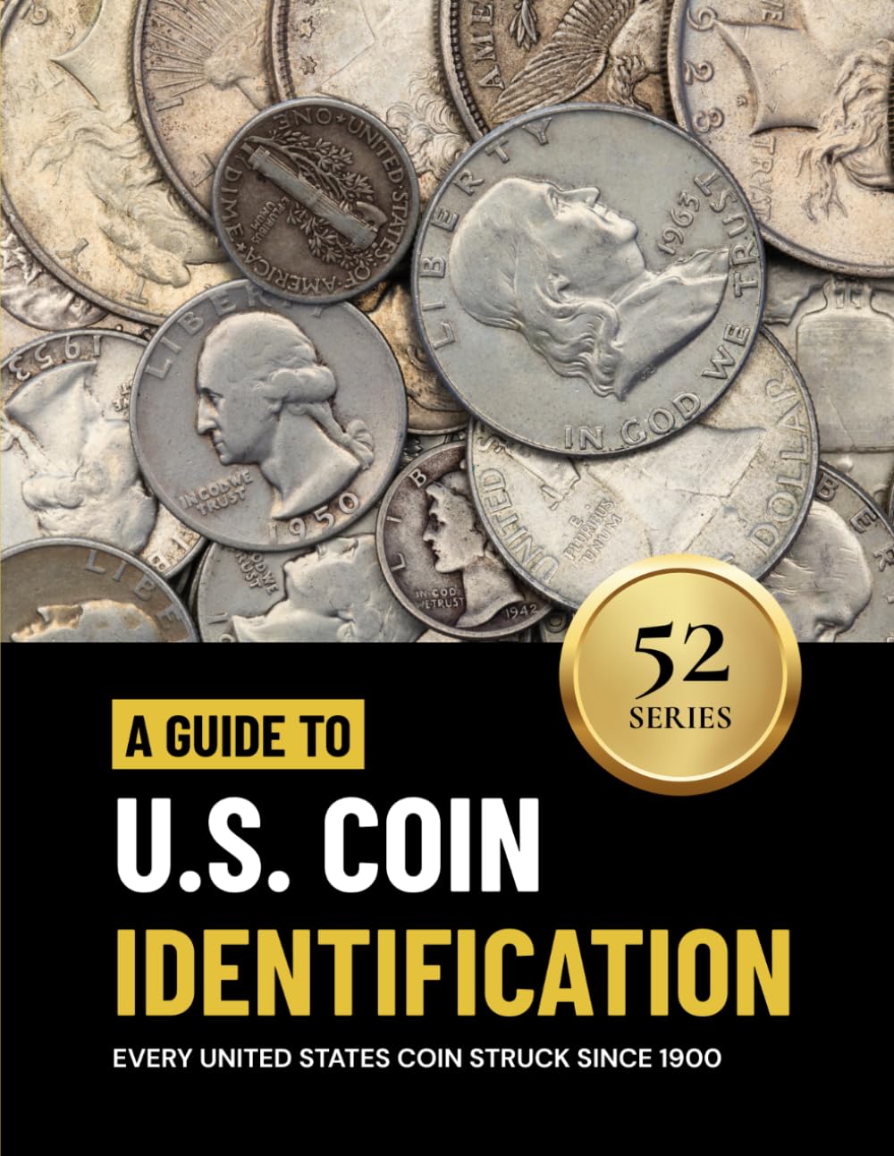 ler totalmente A Guide To U.S. Coin Identification: A Beginner's Handbook to Every Series Since 1900, With Mint Marks, Grading and Values
