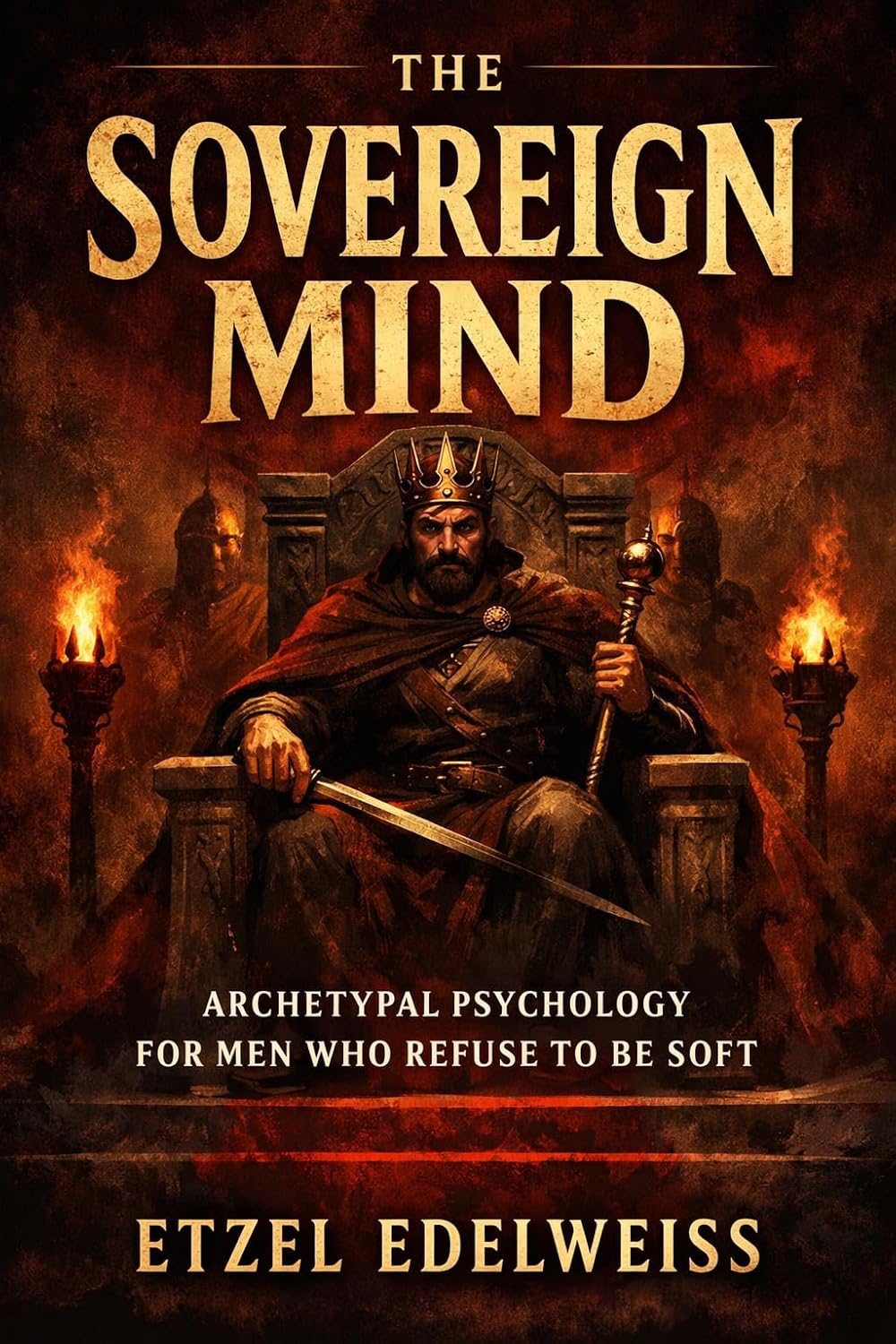 ler totalmente THE SOVEREIGN MIND: Archetypal Psychology for Men who Refuse to be Soft (Mirror Mage System Book 12) (English Edition)