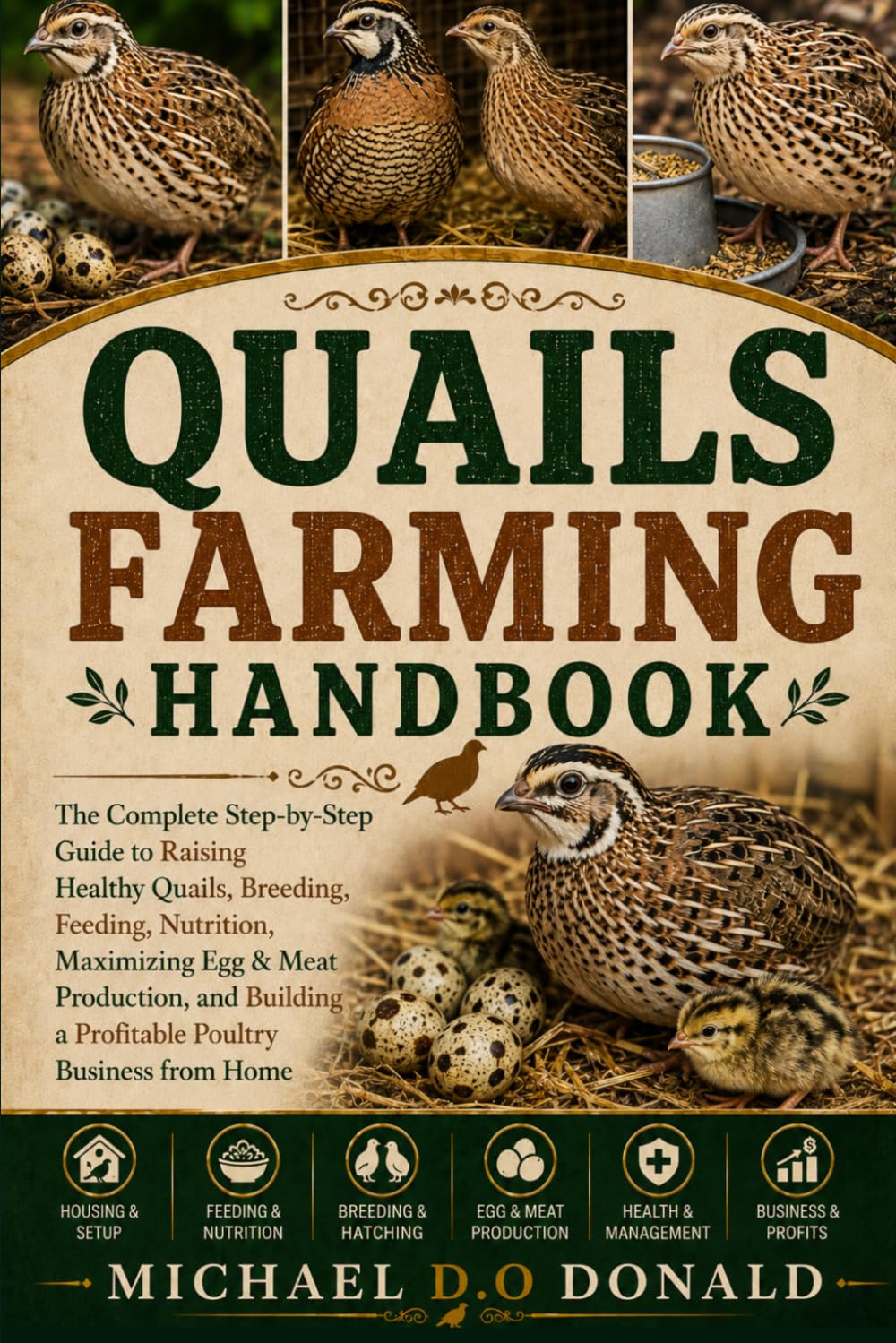 ler totalmente Quails Farming Handbook: The Complete Step-by-Step Guide to Raising Healthy Quails, Breeding, Feeding, Nutrition, Maximizing Egg & Meat Production, and Building a Profitable Poultry Business from Home