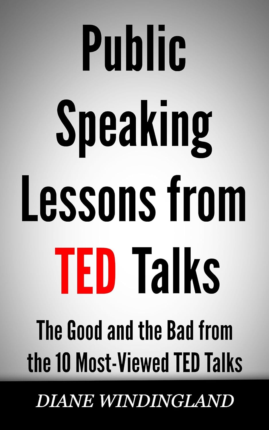 Public Speaking Lessons from TED Talks: The Good and the Bad from the 10 Most-Viewed TED Talks (English Edition) baixar livro de graça