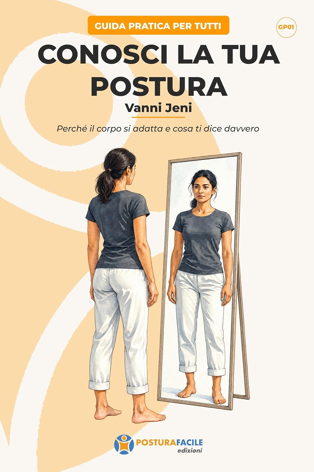 ler totalmente Conosci la tua postura: Perché il corpo si adatta e cosa ti dice davvero (Guida pratica per tutti) (Italian Edition)