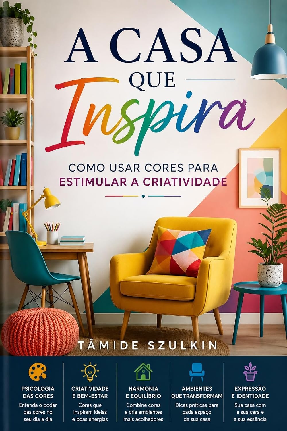 A Casa que Inspira – Como Usar Cores para Estimular a Criatividade baixar livro de graça