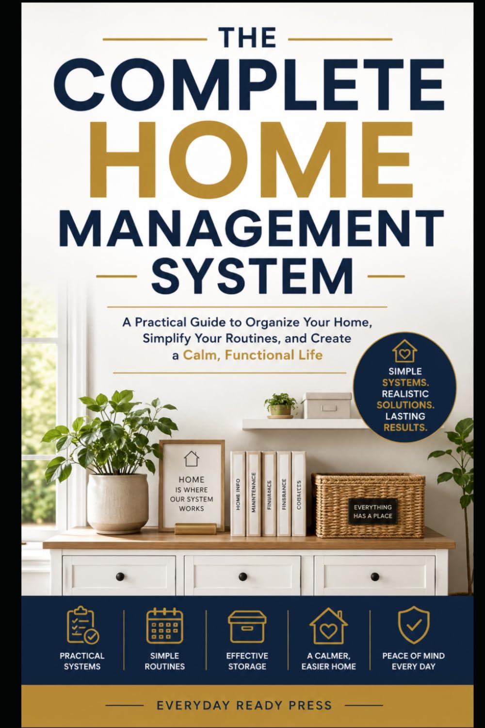 THE COMPLETE HOME MANAGEMENT SYSTEM: How to Organize, Maintain, and Improve Your Home Without Feeling Overwhelmed baixar livro de graça