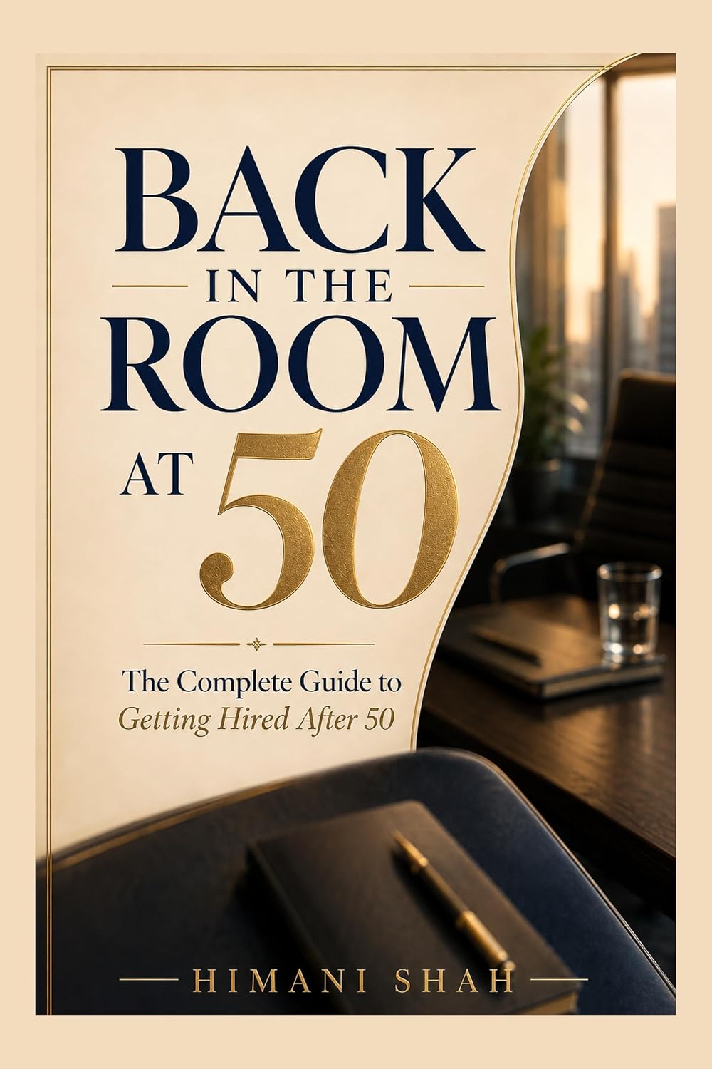 Back in the Room At 50: The Complete Guide to Getting Hired After 50 (English Edition) baixar livro de graça