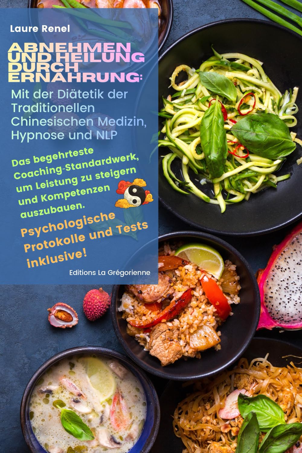 ler totalmente Abnehmen und Heilung durch Ernährung: Mit der Diätetik der Traditionellen Chinesischen Medizin, Hypnose und NLP (MTC, Hypnose, PNL et Symbologie) (German Edition)