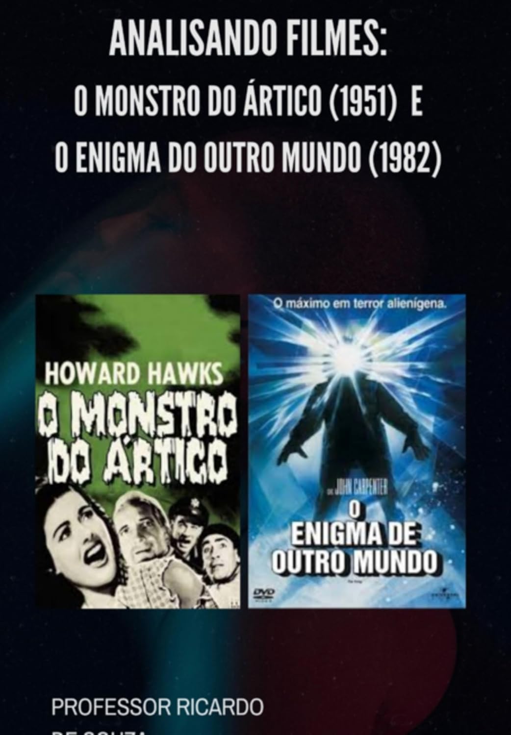 Analisando: O Monstro Do Ártico (1951) E O Enigma Do Outro Mundo (1982)