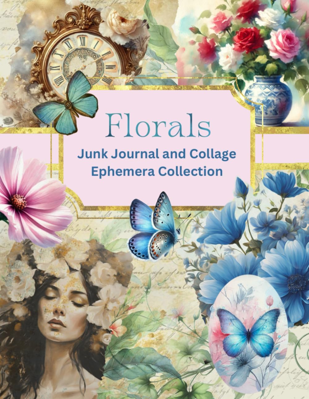 Florals: Junk Journal and Collage Ephemera Collection