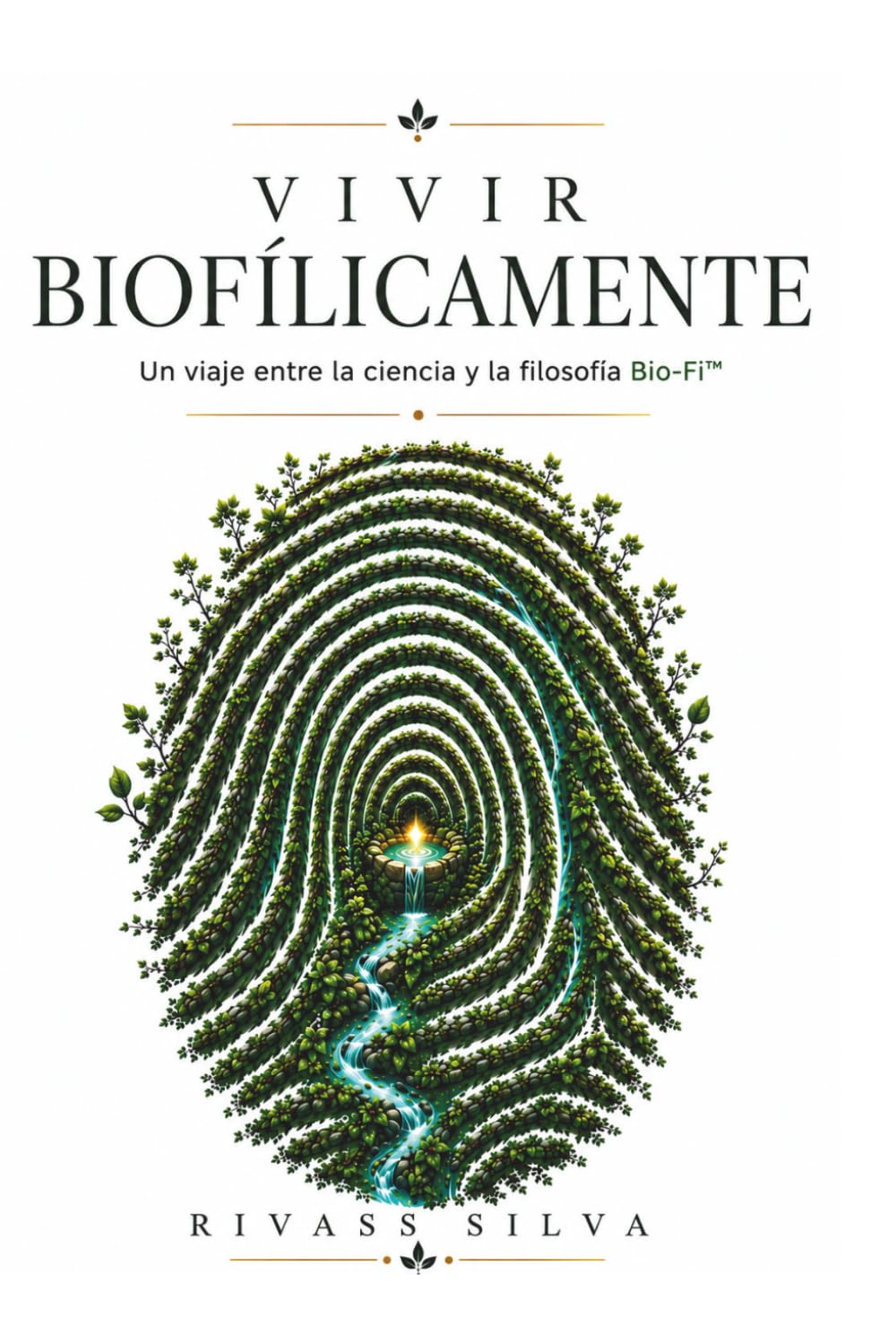 ler totalmente VIVIR BIOFÍLICAMENTE: Un viaje entre la ciencia y la filosofía Bio-Fi™ (Spanish Edition)