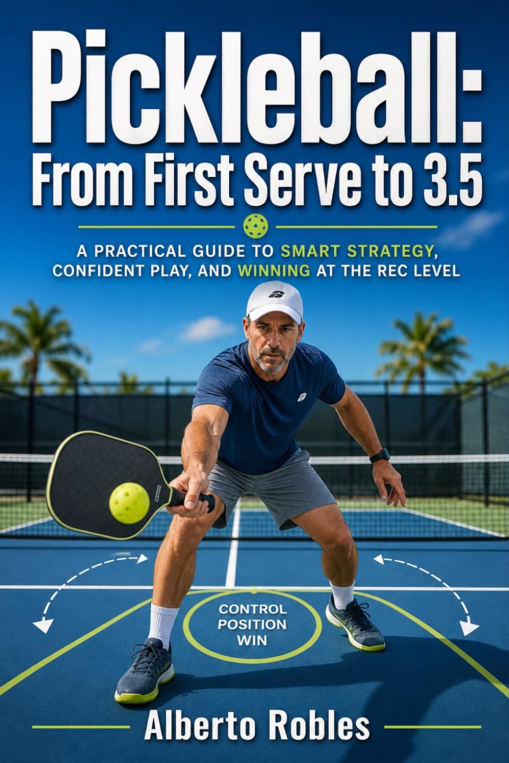 capítulo por capítulo baixar Pickleball: From First Serve to 3.5: Learn the Rules, Build a Reliable Serve, Master Dinks and Third-Shot Drops, Improve Doubles Positioning, and Win More Games with Smarter Strategy