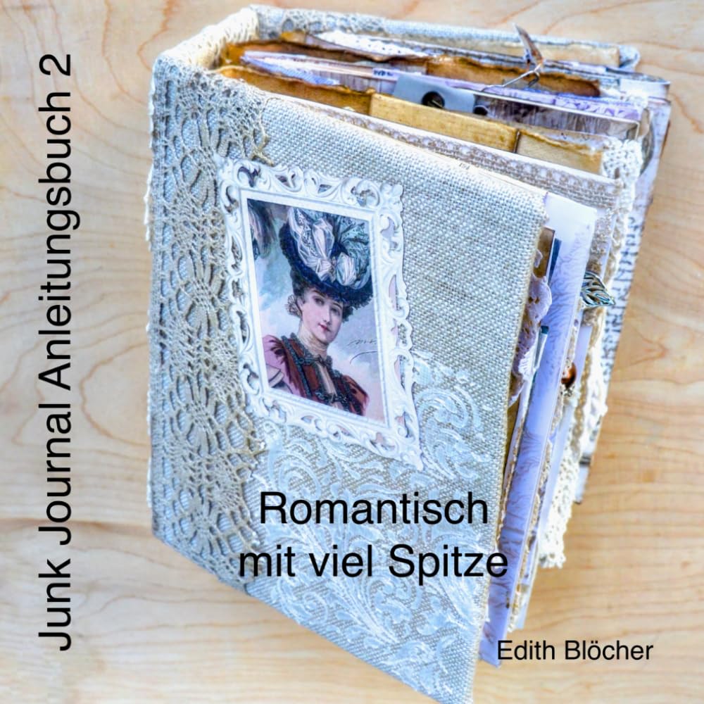 Junk Journal Anleitungsbuch 2: Romantisch mit viel Spitze (German Edition) baixar livro de graça