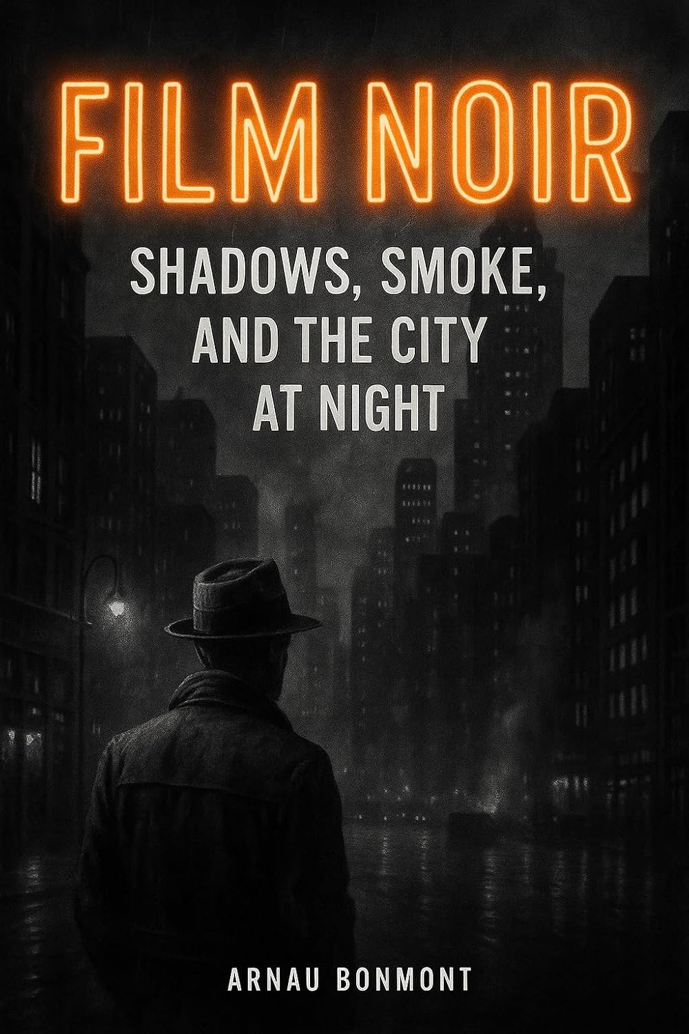 Film Noir: Shadows, Smoke, and the City at Night (English Edition) baixar livro de graça