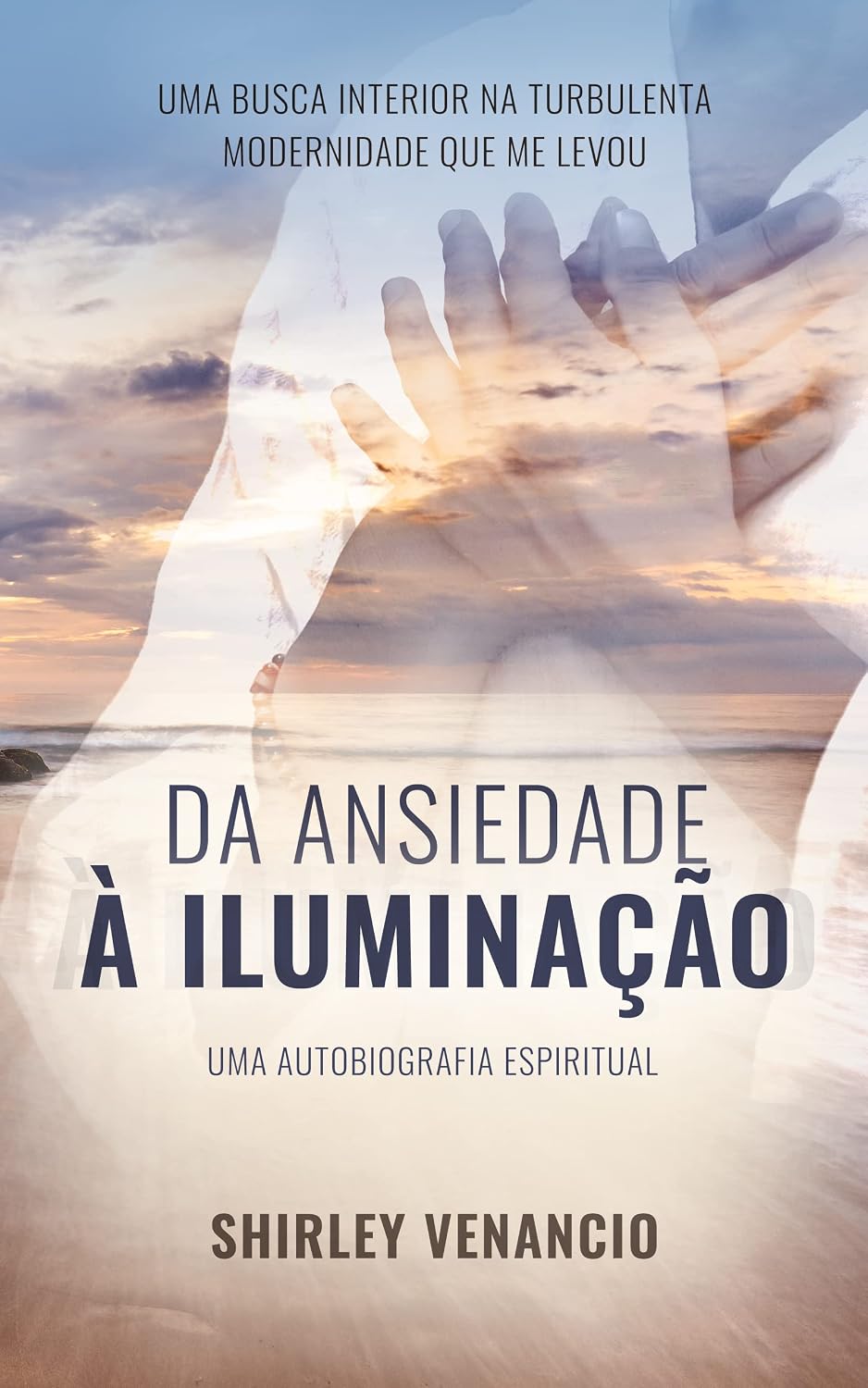 ler totalmente DA ANSIEDADE À ILUMINAÇÃO: UMA AUTOBIOGRAFIA ESPIRITUAL