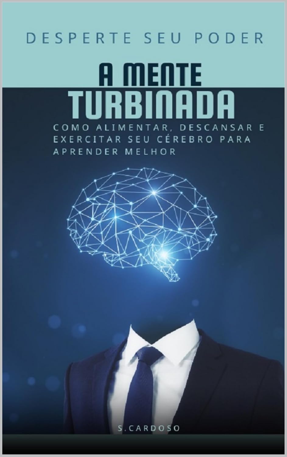 capítulo por capítulo baixar A Mente Turbinada: Como Alimentar, Descansar e Exercitar Seu Cérebro para Aprender Melhor