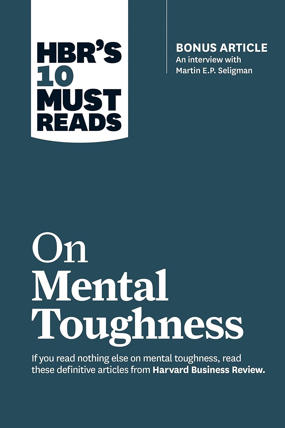 Hbr's 10 Must Reads on Mental Toughness (with Bonus Interview Post-Traumatic Growth and Building Resilience with Martin Seligman) (Hbr's 10 Must Reads) baixar livro de graça
