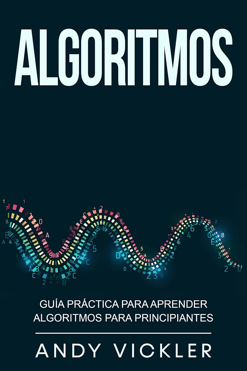 Algoritmos: Guía práctica para aprender algoritmos para principiantes (Spanish Edition) baixar livro de graça