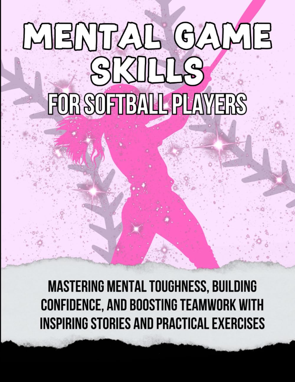 Mental Game Skills for Softball Players: Mastering Mental Toughness Softball Book Girls 9-12: Building Confidence, and Boosting Teamwork with Inspiring Stories and Practical Exercises baixar o livro de graça