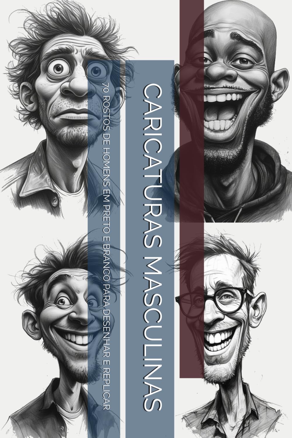 CARICATURAS MASCULINAS: 70 ROSTOS DE HOMENS EM PRETO E BRANCO PARA DESENHAR E REPLICAR (Portuguese Edition) baixar o livro de graça