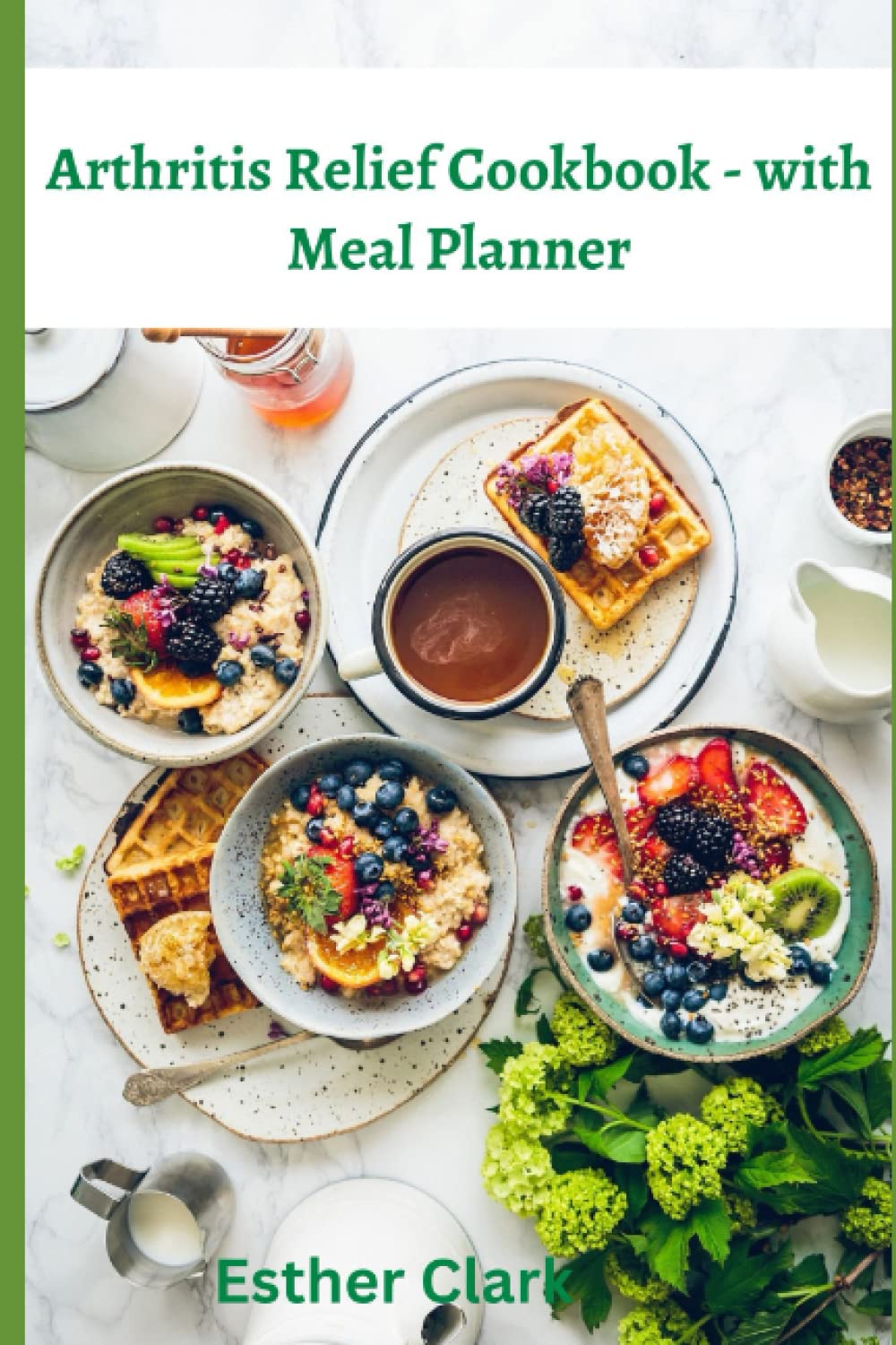 capítulo por capítulo baixar Arthritis Relief Cookbook with Meal Planner: Delicious Recipes to Ease Arthritis Pain - The Ultimate Guide to Cooking and Eating Comfortably!