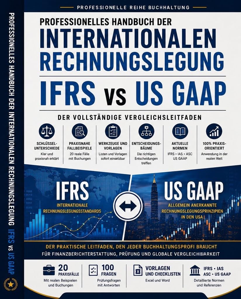 ler totalmente IFRS vs. US GAAP: Professioneller Leitfaden auf Deutsch: Die 50 Unterschiede, die jeder Buchhalter kennen sollte (German Edition)