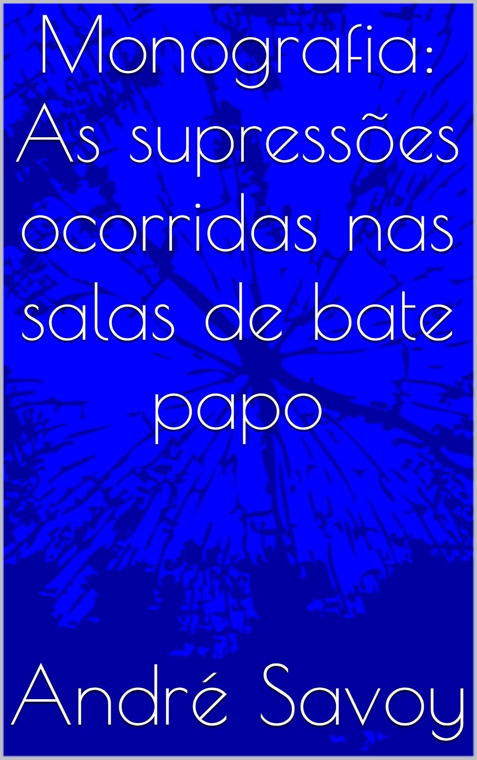 Monografia: As supressões ocorridas nas salas de bate papo baixar o livro de graça