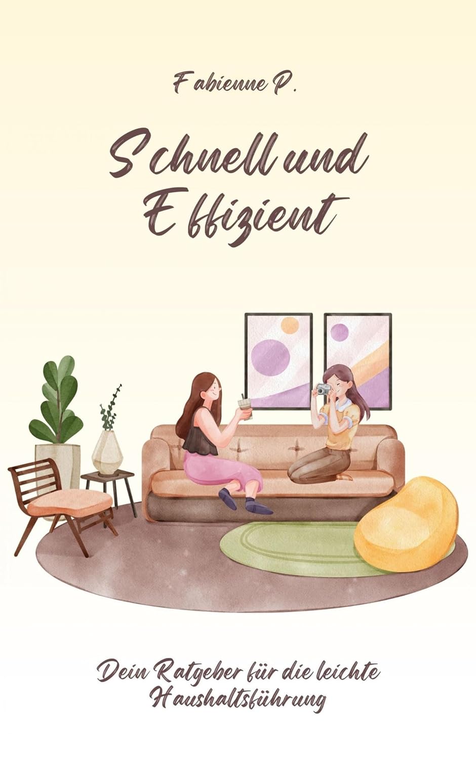 Schnell und effizient: Dein Ratgeber für die leichte Haushaltsführung (German Edition) baixar o livro de graça