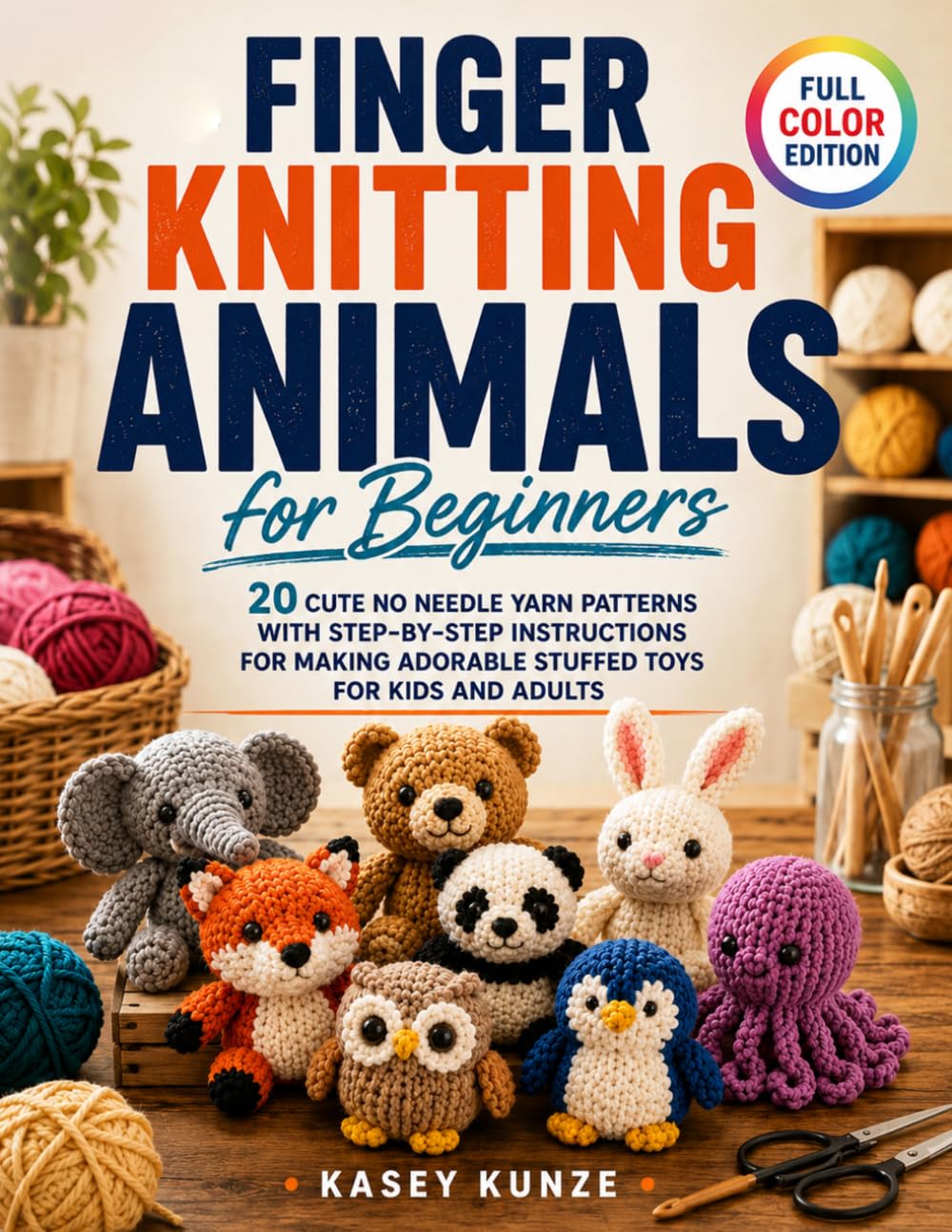ler totalmente Finger Knitting Animals for Beginners: 20 Cute No Needle Yarn Patterns with Step-by-Step Instructions for Making Adorable Stuffed Toys for Kids and Adults