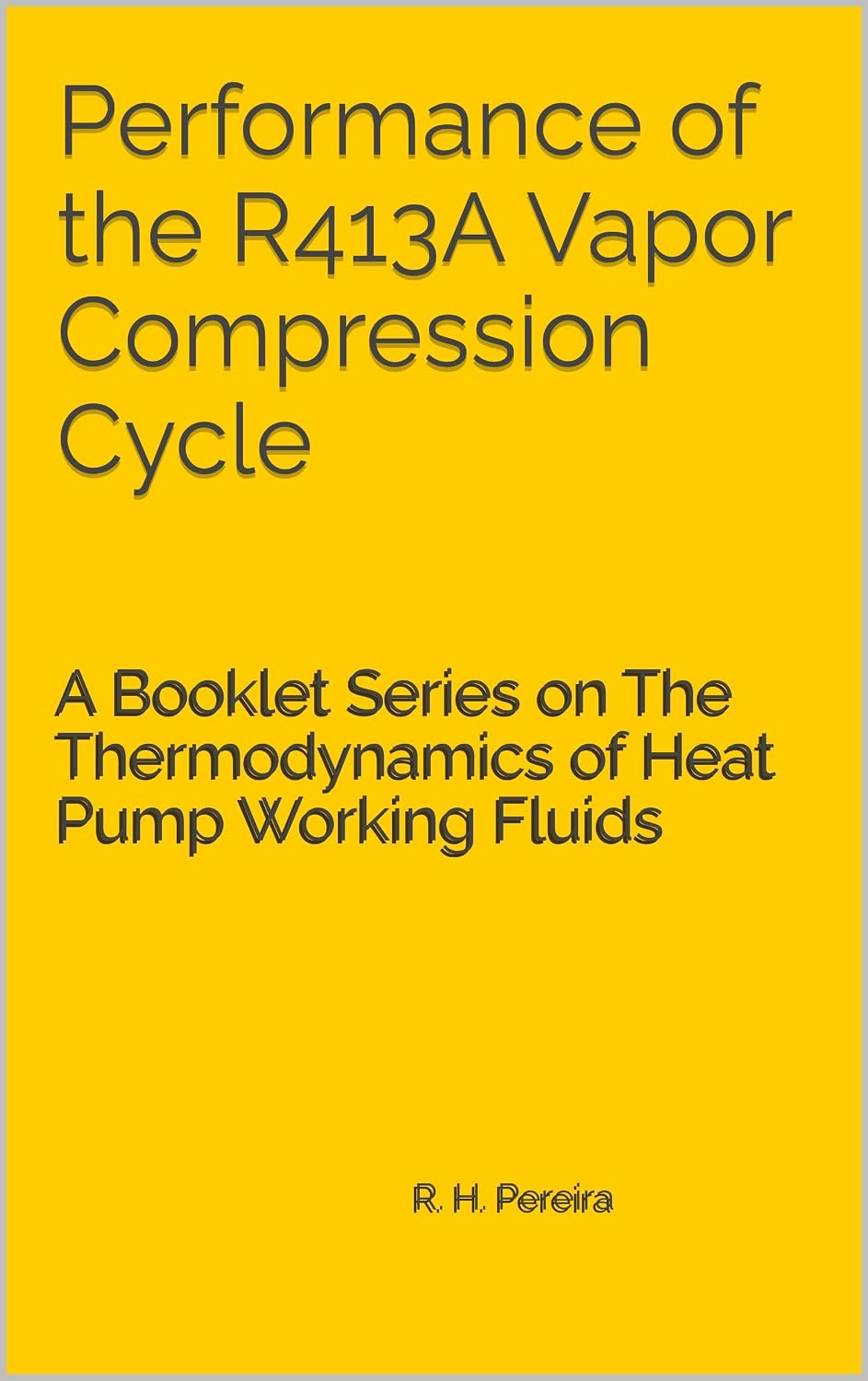 ler totalmente Performance of the R413A Vapor Compression Cycle: Issue of A Booklet Series on The Thermodynamics of Heat Pump Working Fluids (English Edition)