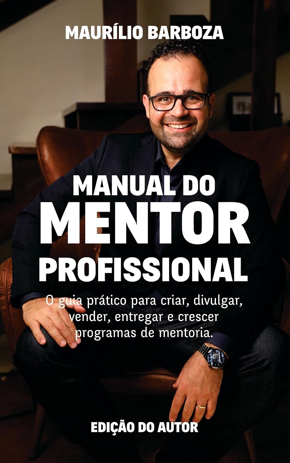 Manual do Mentor Profissional: O guia prático para criar, divulgar, vender, entregar e crescer programas de mentoria. baixar livro de graça