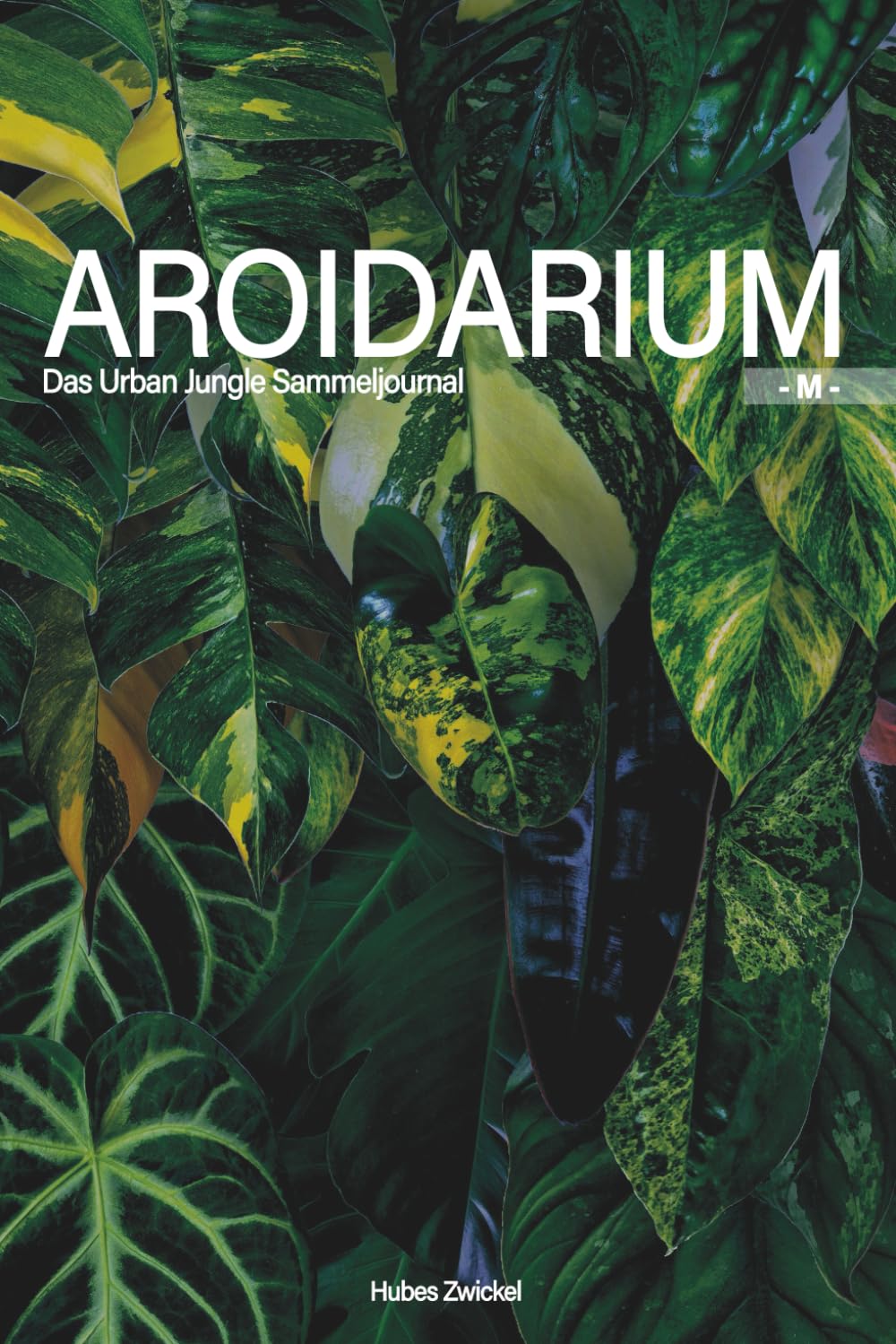 ler totalmente Aroidarium - M -: Das Urban Jungle Journal (German Edition)