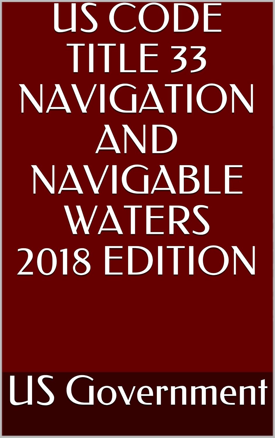 ler totalmente US CODE TITLE 33 NAVIGATION AND NAVIGABLE WATERS 2018 EDITION (English Edition)