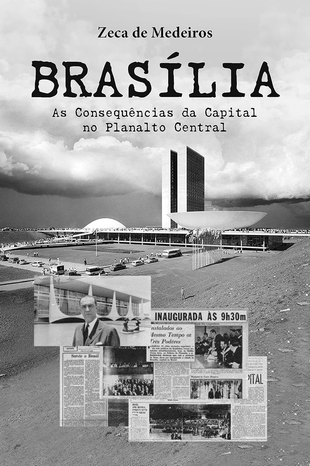 BRASÍLIA: AS CONSEQUÊNCIAS DA CAPITAL NO PLANALTO CENTRAL baixar livro de graça