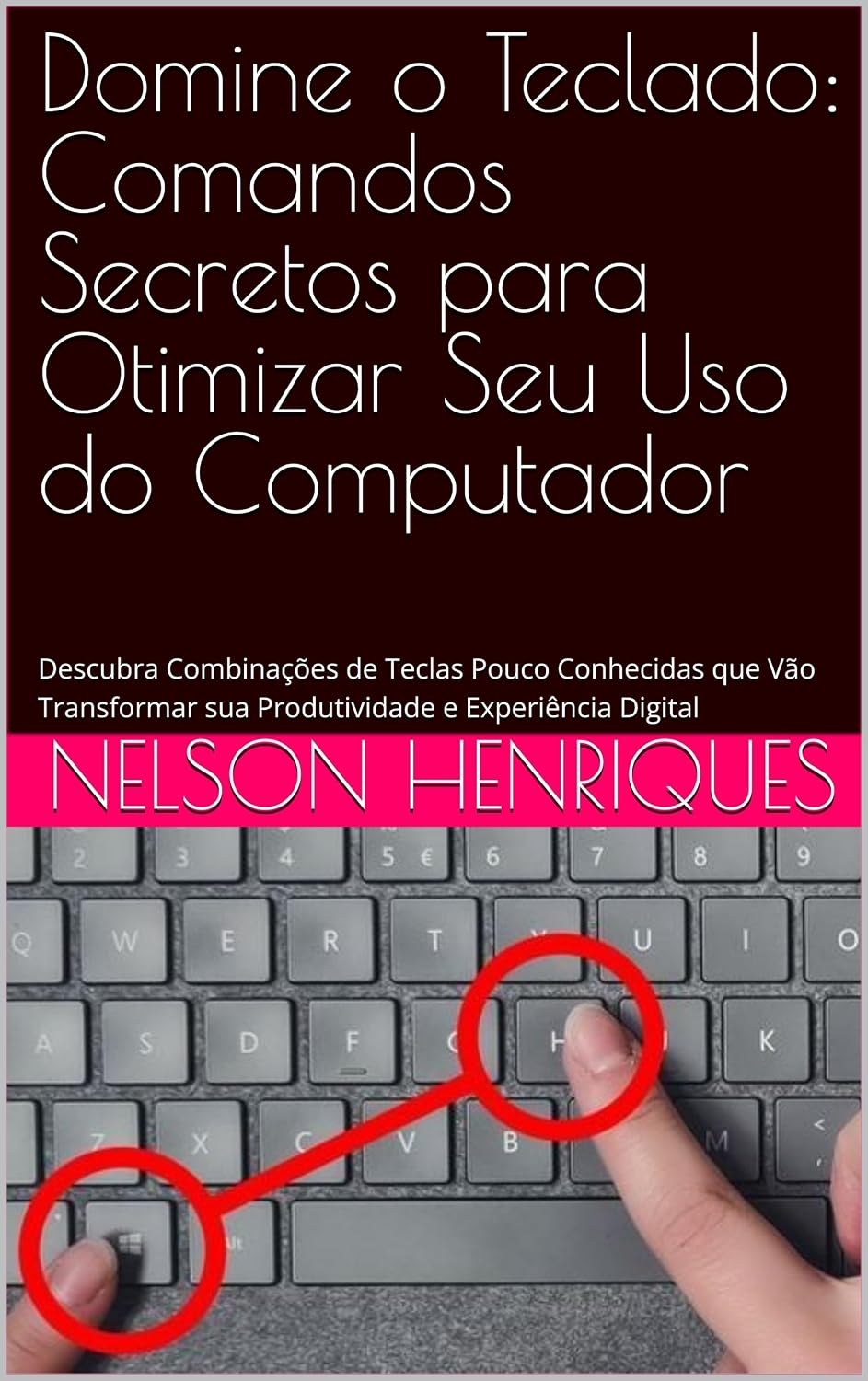 ler totalmente Domine o Teclado: Comandos Secretos para Otimizar Seu Uso do Computador: Descubra Combinações de Teclas Pouco Conhecidas que Vão Transformar sua Produtividade e Experiência Digital