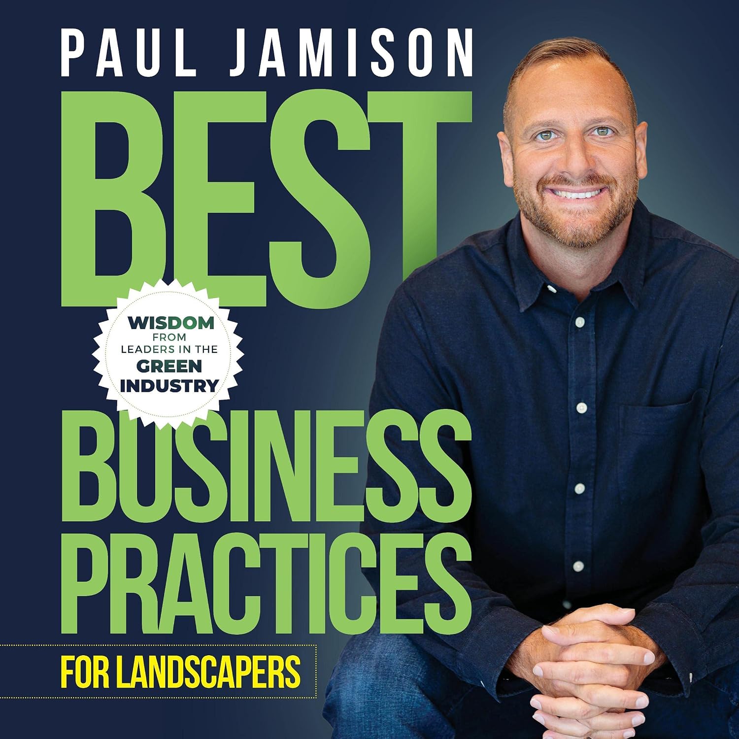 ler totalmente Best Business Practices for Landscapers: Wisdom from Leaders in the Green Industry