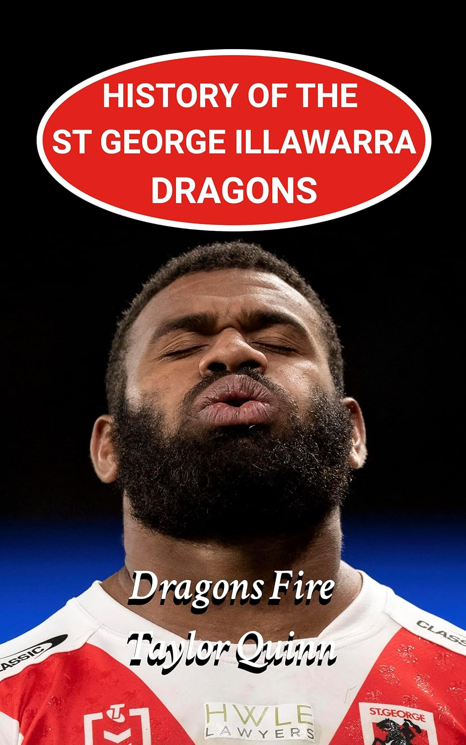 History of the St George Illawarra Dragons National Rugby League NRL Team: Dragons' Fire Captures the History from Inception to the Present-Day (The Legacy... History of the NRL.) (English Edition) baixar o livro de graça