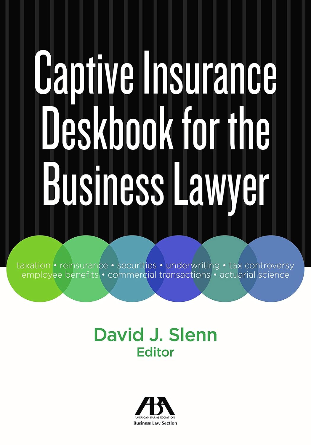 Captive Insurance Deskbook for the Business Lawyer (English Edition)
