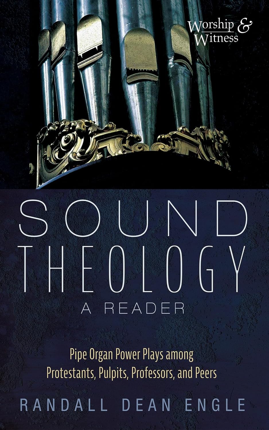 capítulo por capítulo baixar Sound Theology, a Reader: Pipe Organ Power Plays among Protestants, Pulpits, Professors, and Peers (Worship and Witness) (English Edition)