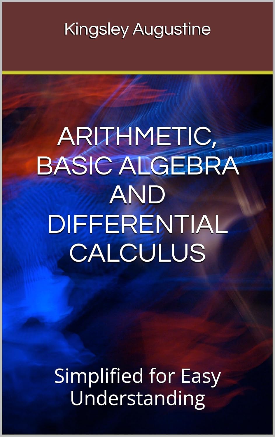 ler totalmente ARITHMETIC, BASIC ALGEBRA AND DIFFERENTIAL CALCULUS: Simplified for Easy Understanding (English Edition)