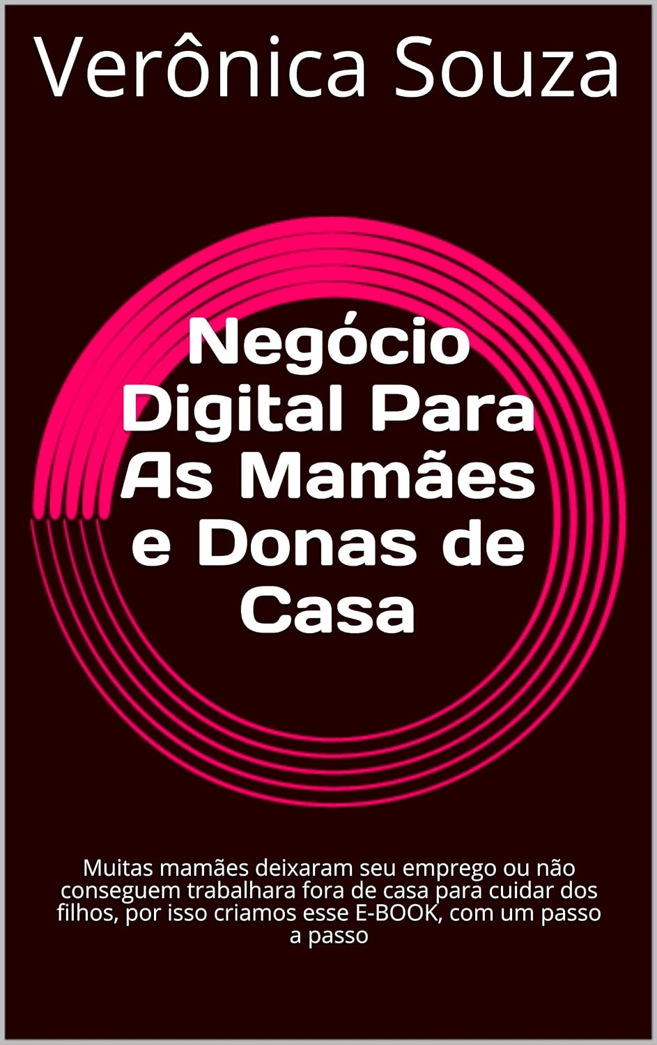 Negócio Digital Para As Mamães e Donas de Casa: Muitas mamães deixaram seu emprego ou não conseguem trabalhara fora de casa para cuidar dos filhos, por isso criamos esse E-BOOK, com um passo a passo baixar o livro de graça