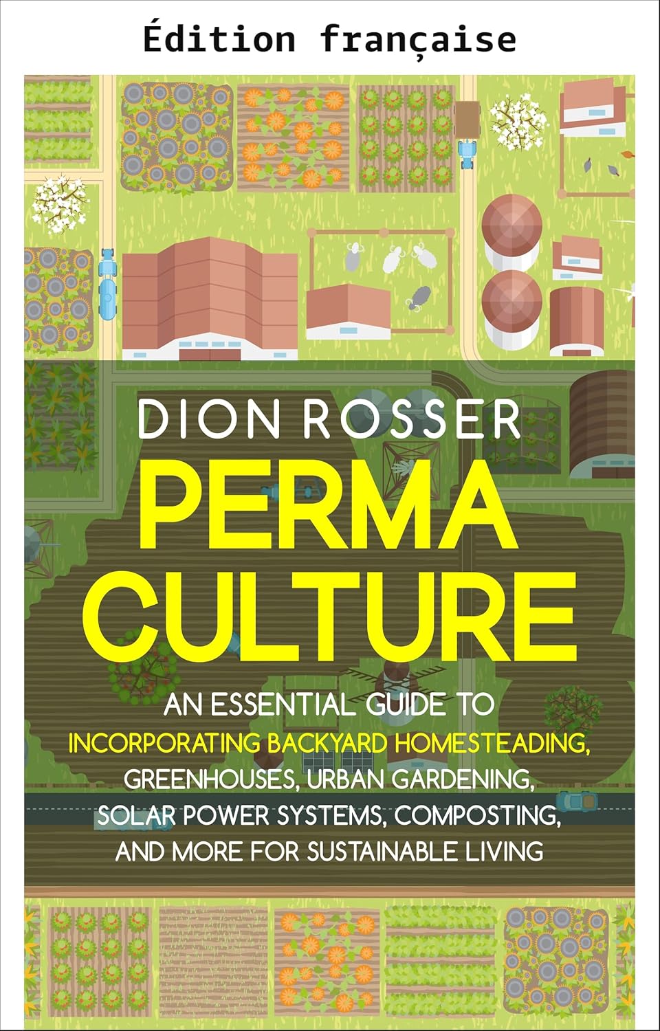 ler totalmente Permaculture: un guide essentiel pour l'autonomie alimentaire, les serres, le jardinage urbain, l'énergie solaire, le compostage et bien plus pour une vie durable (Jardinage durable) (French Edition)