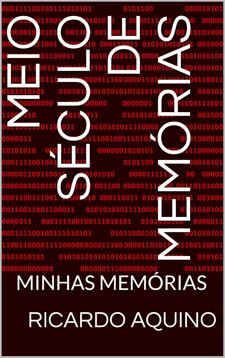 ler totalmente MEIO SÉCULO DE MEMÓRIAS: MINHAS MEMÓRIAS