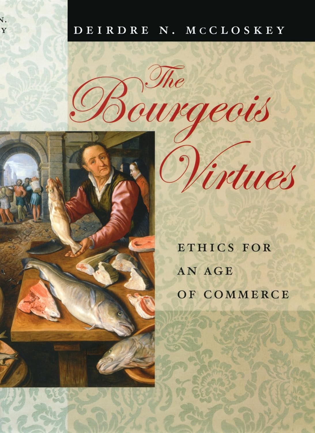 The Bourgeois Virtues: Ethics for an Age of Commerce (English Edition) baixar livro de graça