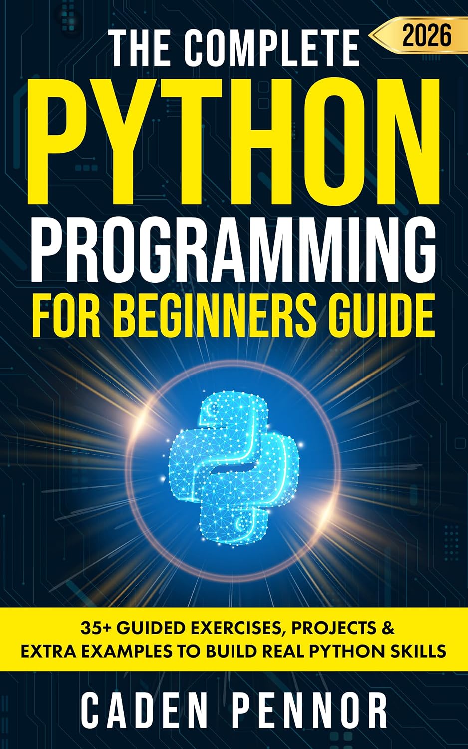 The Complete Python Programming for Beginners Guide: Master Python Fast with Hands-On Projects, Clear Explanations, and Practical Coding Skills for All... Levels (Modern Tech Books) (English Edition) baixar livro de graça