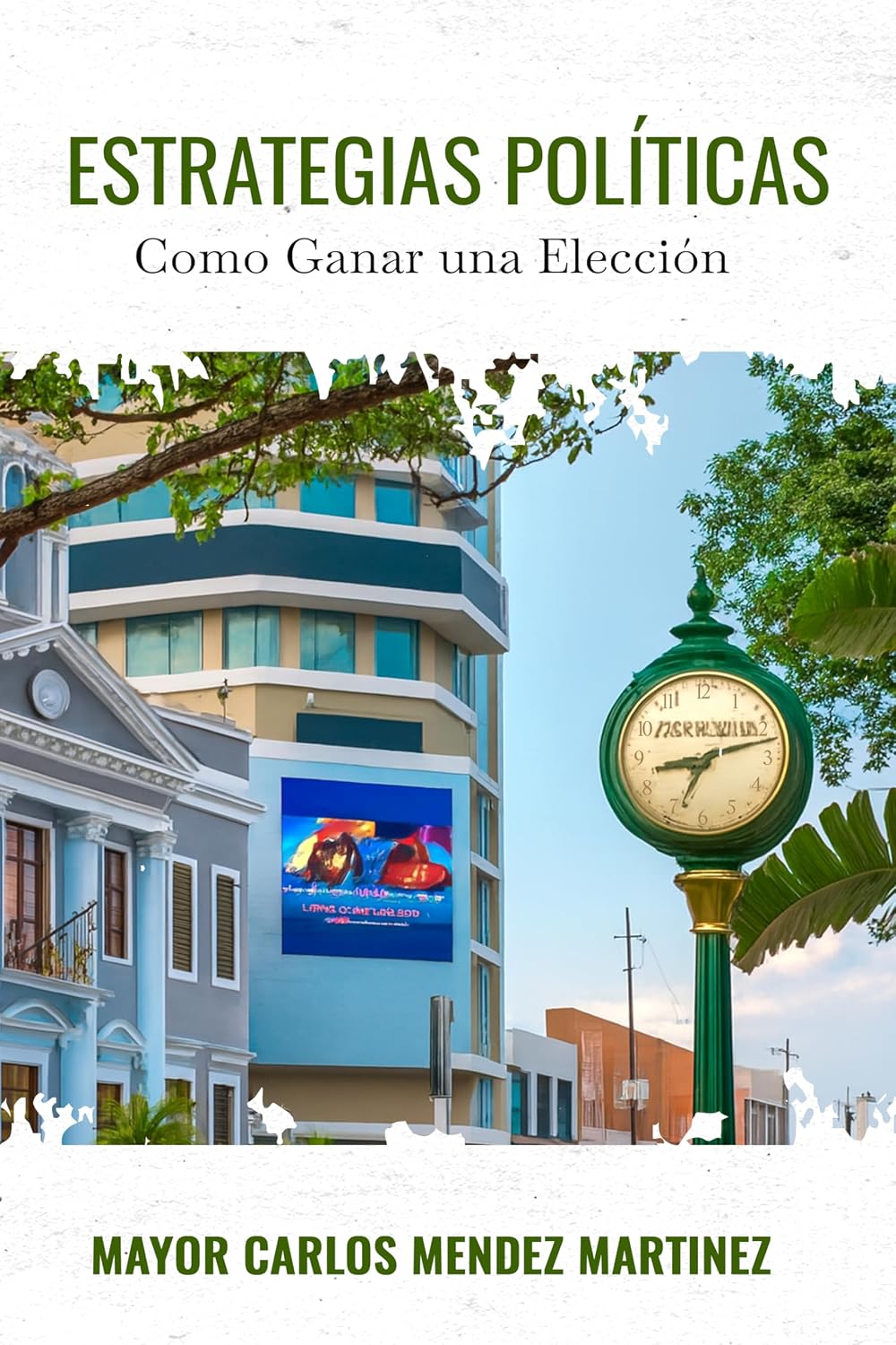 Estrategias Políticas: “Como Ganar una Elección” (Spanish Edition) baixar livro de graça