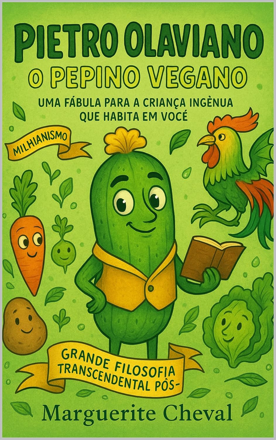 PIETRO OLAVIANO, O PEPINO VEGANO: UMA FÁBULA PARA A CRIANÇA INGÊNUA QUE HABITA EM VOCÊ baixar o livro de graça
